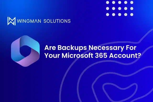Is backup necessary for Microsoft 365