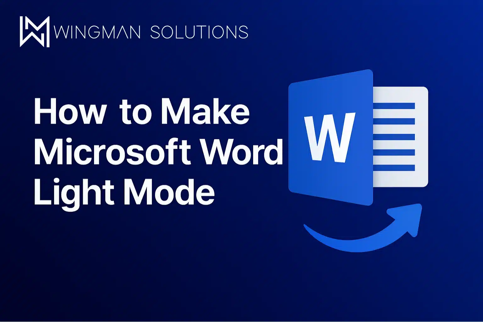 "How to make Microsoft Word light mode" title card with Wingman Solutions branding