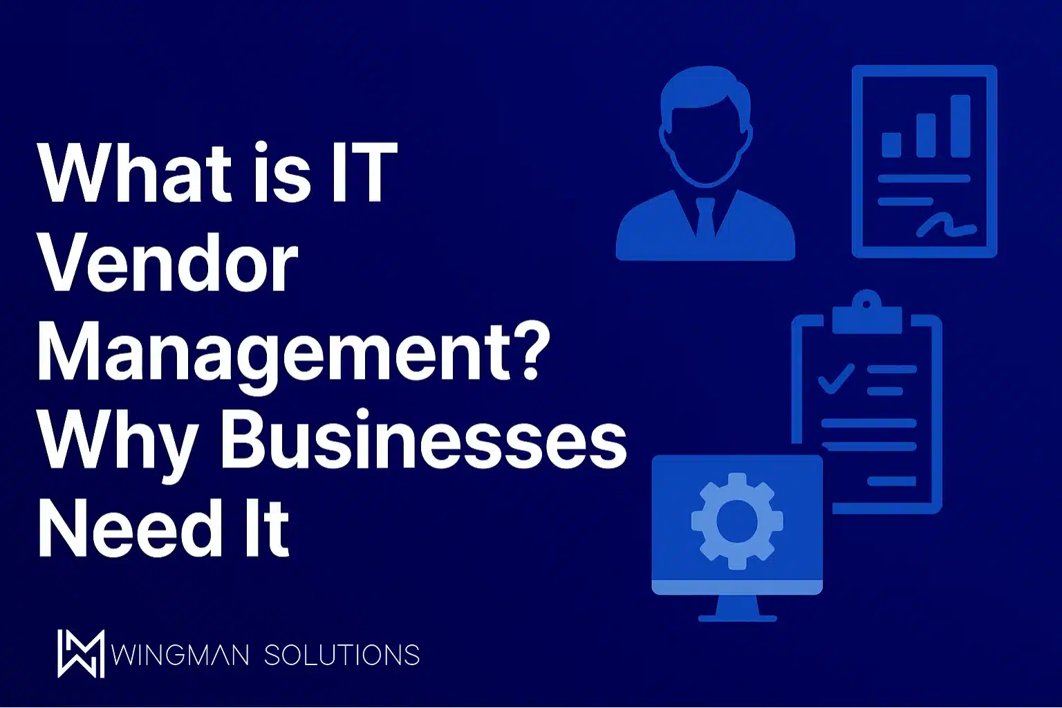 Graphic of a title card for what is it vendor management with Wingman Solutions branding
