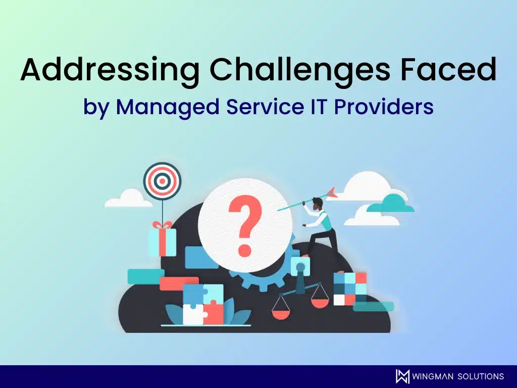 addressing challenges faced by an MSP