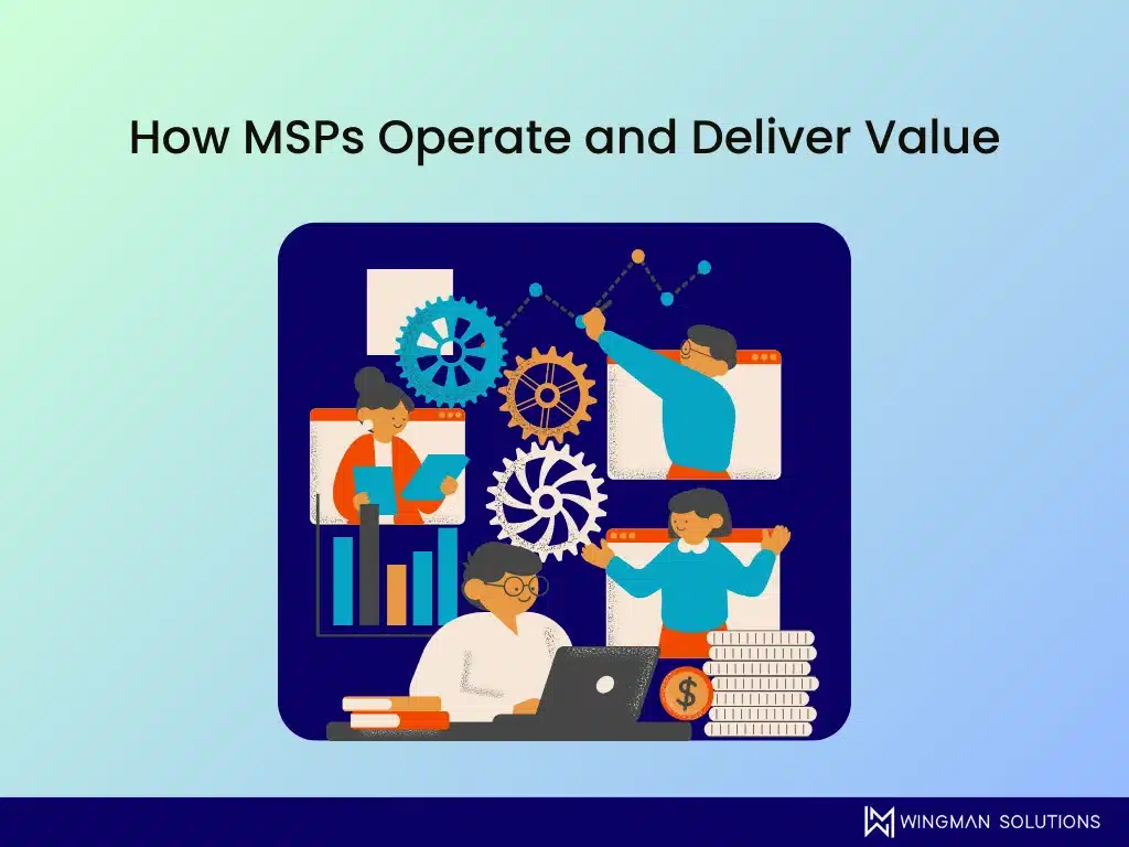how MSPs operate and deliver value