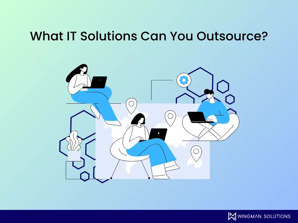 What IT Solutions can you outsource